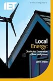Local Energy: Distributed Generation of Heat and Power (Iet Power and Energy)