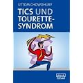 Tics und Tourette-Syndrom: Ein Handbuch f�r Fachleute und Eltern