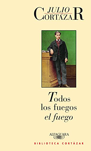 Todos los fuegos el fuego (Spanish Edition)
