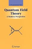 Quantum Field Theory: A Modern Perspective (Graduate Texts in Contemporary Physics) Quantum Field Theory: A Modern Perspective (Graduate Texts in Contemporary Physics)