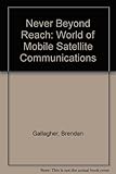 Never beyond reach : the world of mobile satellite communications