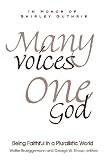 Many Voices One God:Being Faithful in a Pluralistic World