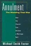 Annulment, the Wedding That Was: How the Church Can Declare a Marriage Null