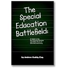 The Special Education Battlefield by  Andrew Cuddy; Esq.