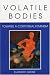 Volatile Bodies: Toward a Corporeal Feminism (Theories of Representation and Difference)
