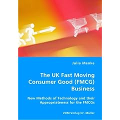 The UK Fast Moving Consumer Good (FMCG) Business: New Methods of Technology and their Appropriateness for the FMCGs