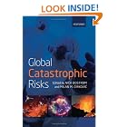 Click here to buy Global Catastrophic Risks by  Martin J. Rees, Nick Bostrom, and Milan Cirkovic.