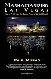 Manhattanizing Las Vegas: How to Profit from the Second Phase of Vertical Growth