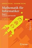 Mathematik f&uuml;r Informatiker: Band 2 - Gerald Teschl, Susanne Teschl