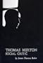 Thomas Merton: Social Critic