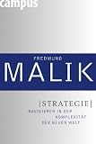Strategie: Navigieren in der Komplexität der Neuen Welt (Management: Komplexität meistern (Malik))