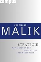 Strategie: Navigieren in der Komplexität der Neuen Welt (Management: Komplexität meistern (Malik))