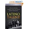 Latino Talent: Effective Strategies to Recruit, Retain and Develop Hispanic Professionals
