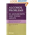 Alcohol Problems in Adolescents and Young Adults: Epidemiology. Neurobiology. Prevention. and... by D. Lagressa, G.M. Boyd, V.B. Faden, and E. Witt