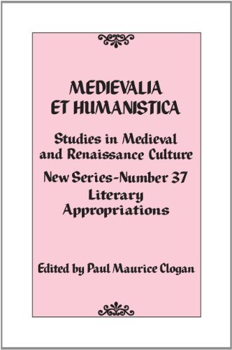 Medievalia et Humanistica, No. 37: Studies in Medieval and Renaissance Culture: Literary Appropriations (Medievalia et Humanistica Series)