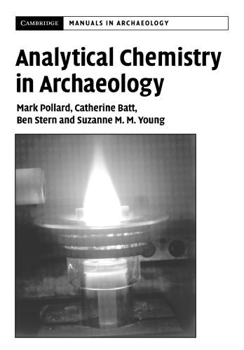 Analytical Chemistry in Archaeology (Cambridge Manuals in Archaeology) by Pollard, A. M., Batt, C. M, Stern, B., Young, S. M. M. (2007) Paperback