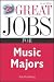 Great Jobs for Music Majors (Great Jobs For Series)