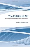 The politics of aid : African strategies for dealing with donors