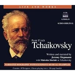 The Life and Works of Pyotr Il'yich Tchaikovsky