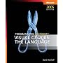 Programming Microsoft Visual C# 2005: The Language (Pro Developer)