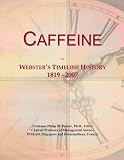 Caffeine: Webster's Timeline History, 1819 - 2007