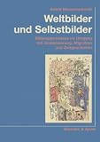 Produkt-Bild: Weltbilder und Selbstbilder: Bildungsprozesse im Umgang mit Globalisierung, Migration und Zeitgeschichte
