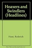 Hoaxers, tricksters and frauds