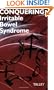 Conquering Irritable Bowel Syndrome: A Guide To Liberating Those Suffering With Chronic Stomach or Bowel Problems
