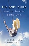 The Only Child: How to Survive Being One