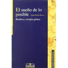 El Sue~no de Lo Posible: Bioetica y Terapia Genica (Publicaciones de la Universidad Pontificia Comillas) (Spanish... by Lydia Feito Grande