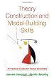 Theory Construction and Model-Building Skills: A Practical Guide for Social Scientists (Methodology In The Social Sciences)