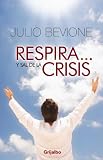 Respira y Sal de la crisis (Spanish Edition)