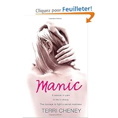 Manic: A Woman in Pain. A Life in Chaos. The Courage to Fight a Secret Madness.