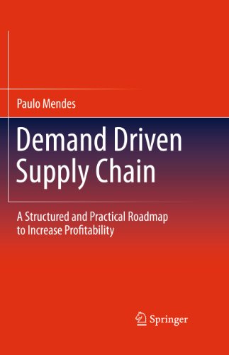 Demand Driven Supply Chain: A Structured and Practical Roadmap to Increase Profitability