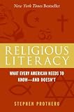 Religious Literacy: What Every American Needs to Know--And Doesn't