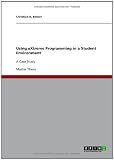Using eXtreme Programming in a Student Environment: A Case Study