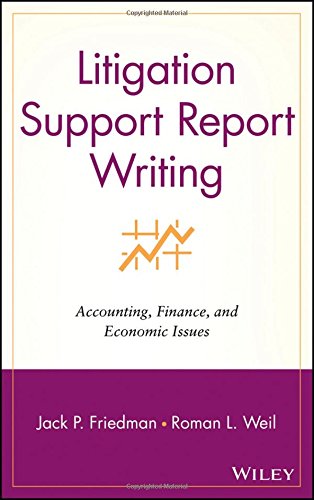 Litigation Support Report Writing: Accounting, Finance, and Economic Issues