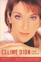 Celine Dion: For Keeps Celine Dion: For Keeps