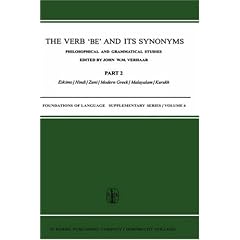 The Verb `be' and Its Synonyms: Eskimo / Hindi / Zuni / Modern Greek / Malayaham / Kurukh Pt. 2: Philosophical and Grammatical Studies (Foundation of Language Supplementary Series)