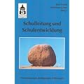 Schulleitung und Schulentwicklung: Voraussetzungen, Bedingungen, Erfahrungen