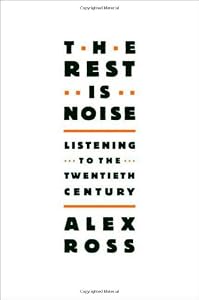 Image of The Rest Is Noise: Listening to the Twentieth Century