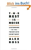 The Rest Is Noise: Listening to the Twentieth Century
