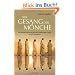 Der Gesang der M�nche: Die Wiederentdeckung des heilsamen Gregorianischen Chorals aus Stift Heiligenkreuz
