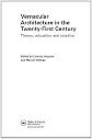 Vernacular Architecture in the 21st Century: Theory, Education and Practice