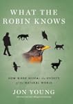 What the Robin Knows: How Birds Revea...