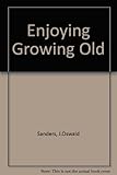 Enjoying growing old
