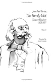 The Family Idiot: Gustave Flaubert, 1821-57: v. 1 (Family Idiot)
