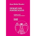 Demain les posthumains: Le futur a-t-il encore besoin de nous ?