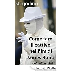 Come fare il cattivo nei film di James Bond