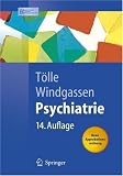 Psychiatrie: einschlie&szlig;lich Psychotherapie: Einschliesslich Psychotherapie (Springer-Lehrbuch) - Rainer T&ouml;lle, Klaus Windgassen